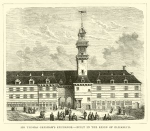 Sir Thomas Greshams Exchange, construído no reinado de Elizabeth de English School