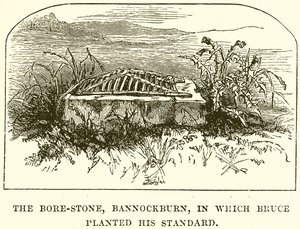 The Bore-Stone, Bannockburn, em que Bruce plantou seu padrão de English School