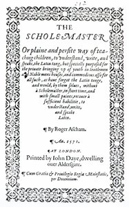 O Scholemaster de Roger Ascham, publicado em Londres em 1571 de English School