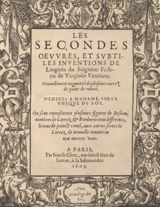 As segundas obras e invenções sutis de lingerie de Lord Federic de Vinciolo V..., 1603. de Federico de Vinciolo