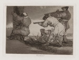 Bárbaros! (Bárbaros!), Placa 38 de Os Desastres da Guerra de Francisco de Goya
