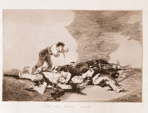 Os Desastres da Guerra : É por isso que você nasceu (gravura a partir de um desenho preparatório de Francisco de Goya