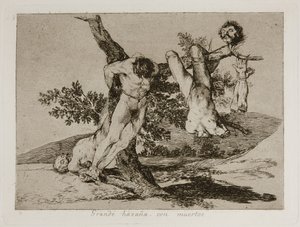 Grande hazaña! Con muertos! Um feito heróico! Com homens mortos! Placa 39 de Os Desastres da Guerra Los de Francisco de Goya