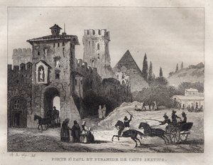 Caius Cestus Pirâmide e Porta de São Paulo em Roma Porte São Paulo e Pirâmide de Caius Sextus a Rome - Gravura da "Pitoresca Itália" - Pintura Histórica e Descritiva da Itália" por M. de Norvins, Ch. Nodier 1834-1836. de French School