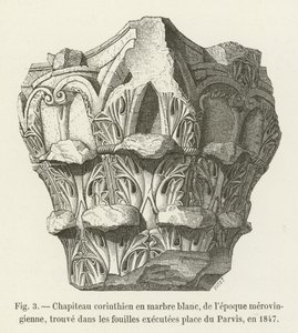 Capital coríntia em mármore branco, do período merovíngio, encontrado nas escavações realizadas Place du Parvis, em 1847 de French School