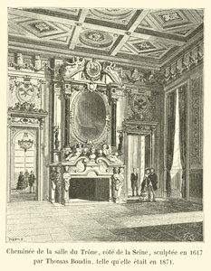 Cheminée da Sala do Trono, lado do Sena, esculpida em 1617 por Thomas Boudin, como era em 1871 de French School
