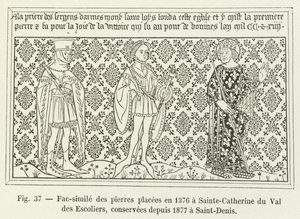 Pedras fac-símiles colocadas em 1376 em Sainte-Catherine Val des Escoliers, preservadas desde 1877 em Saint-Denis de French School