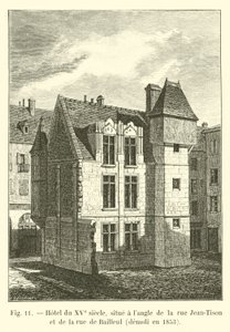 Hotel do século XV, localizado na esquina da Rue Jean-Tison e rue de Bailleul, demolido em 1853 de French School