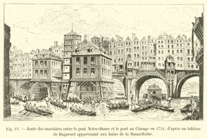 Jousting marinheiros entre a ponte de Notre-Dame e a ponte de mudança em 1751, de uma pintura de Raguenet pertencente aos banhos da Samaritaine de French School