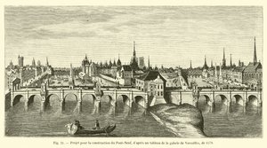 Projeto para a construção da Pont-Neuf, a partir de uma pintura na galeria de Versalhes, 1578 de French School