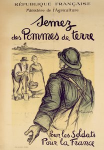 Semear batatas para os soldados e para a França, cartaz para o esforço de guerra do Ministério da Agricultura, 1915