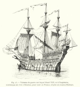 Navio de guerra em que Henrique VIII, Rei de Inglaterra, embarcou em 1520 em Dover, para vir para França; de um desenho de Holbein (gravura) de French School