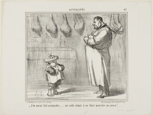 "- Teria gostado tanto de fazer dele um talhante também... agora sou obrigado a fazer dele um advogado", chapa 467 de Actualités de Honoré Victorin Daumier
