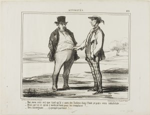 "- Na minha opinião: enquanto houver indianos a povoar a Índia... - Mas com que é que os quer substituir... - Com Auvergnats... que se instalam em todo o lado!", placa 451 de Actualités de Honoré Victorin Daumier