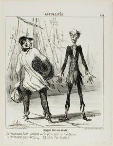 Esboços de Le Havre. O cavalheiro bem vestido: "- Vou-me embora para a Califórnia". O cavalheiro mal vestido: "- É de lá que acabo de vir", chapa 239 de Actualités de Honoré Victorin Daumier