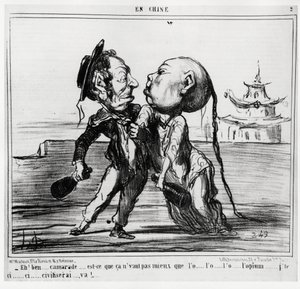 Segunda Guerra do Ópio (1856-1860), em 1858, o governo chinês concordou em legalizar o comércio do ópio, sob pressão franco-britânica: "Eh! Bem, camarada... Não é melhor que o o... l