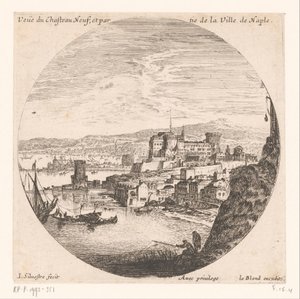 Vista do Castel Nuovo Veue du Chasteau neuf et partie de la Ville de Naples (título no objeto) Várias vistas de portos marítimos (título da série) Vários veues de Ports de mer (título da série)