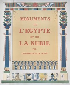 Frontispício de "Monumentos de l&39;Egypte et de la Nubie", de autoria de H. Roux e J. Engelmann, c.1835 de Jean Francois Champollion