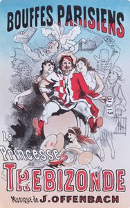 Cartaz de Jacques Offenbach para A Princesa da Ópera de Trebizonde de Jules Cheret