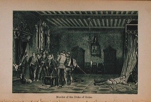 Assassinato do duque de Guise (1549-88) ilustração de Little Arthurs História da França: dos primeiros tempos à queda do segundo Império publicado em 1899