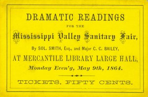 Bilhete para Leituras Dramáticas por Sol. Smith, Esq., e Major C. C. Bailey na Feira Sanitária do Mississippi Valley, 9 de maio de 1864 de Unbekannt