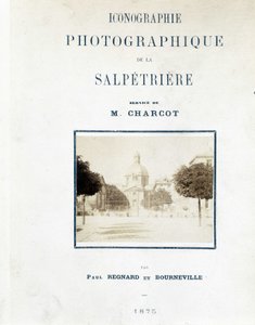 Hopital de la Salpétrière, Capa "Iconografia fotográfica da Salpétrière: serviço de M. Charcot" de Paul Regnard e Bourneville de Unknown artist