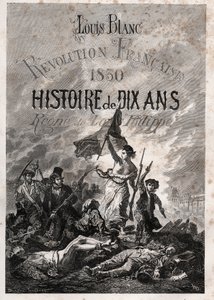 Louis Blanc - Revolução Francesa 1830 História de dez anos - regne de Louis-Philippe (Delacroix, Eugene - La Liberte guiando o povo) de Unknown artist