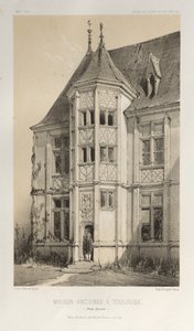 Arquitetura pitoresca ou monumentos do século XV. E XVI. Séculos: Chateaux De France dos séculos XV e XVI: Pl. 43, Old House em Toulouse (Alta Garona) de Victor Petit