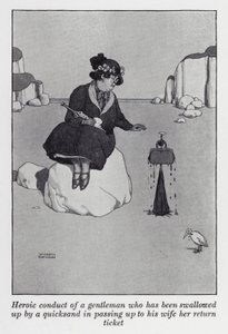 Conduta heróica de um cavalheiro que foi engolido por uma areia movediça ao passar para a sua esposa o seu bilhete de regresso (litho) de William Heath Robinson