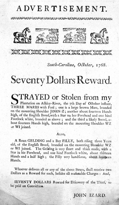 Propaganda oferecendo uma recompensa de setenta dólares pela recuperação de cavalos desgarrados (ou roubados) e captura do ladrão, postada na Carolina do Sul, 1768 (impressão) de American School