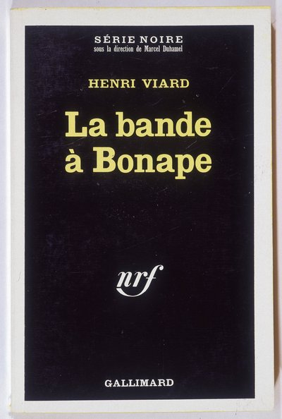 La bande à Bonape. Novela de Henri Viard, col. Serie Noire NRF, Gallimard de Anonymous Anonymous