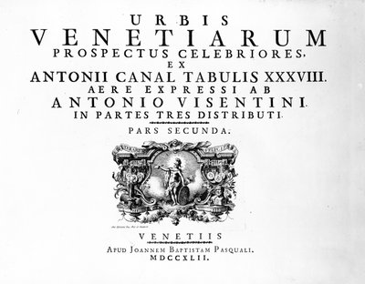 Titlcpage a "cidade de Veneza perspectiva do mais famoso Canal Antonio, publicado em 1742 de Antonio Visentini