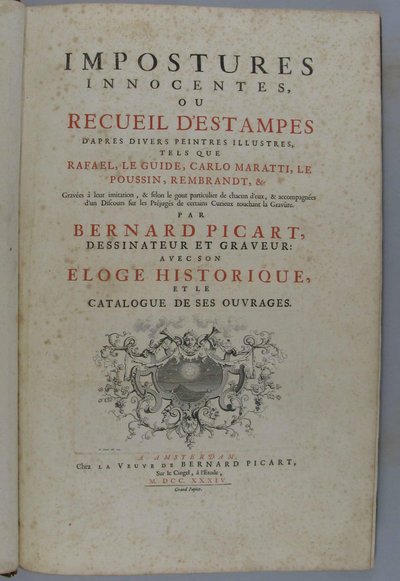 Imposturas inocentes, ou coleção de estampas segundo diversos pintores ilustres, tais como Rafael, Guido Reni, Carlo Maratti, Nicolas Poussin, Rembrandt, etc. Gravadas à sua imitação ... por Bernard Picart, desenhador e gravador: com o seu elogio de Bernard Picart