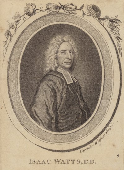 Isaac Watts, ministro cristão inglês, escritor e teólogo hino de Caroline Watson