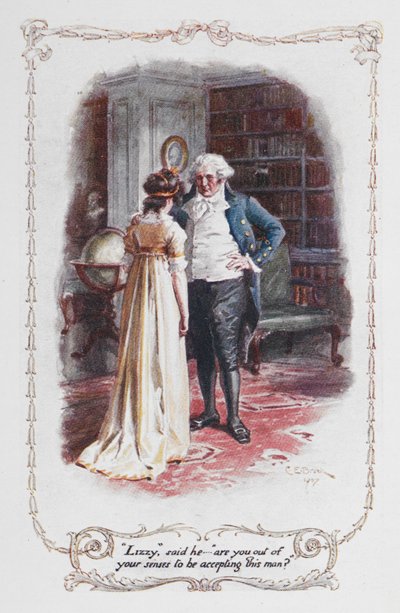 "Lizzy", disse ele, "você está fora de si para aceitar esse homem?", Elizabeth Bennet e seu pai, ilustração de 