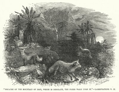 Por causa da montanha de Sião, que está desolada, as raposas caminham sobre ela, Lamentations V de English School