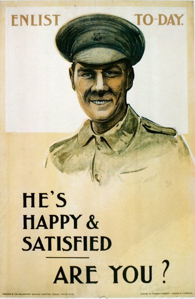 Hes feliz e satisfeito - você é , cartaz de recrutamento britânico da Primeira Guerra Mundial, 1914-18 de English School