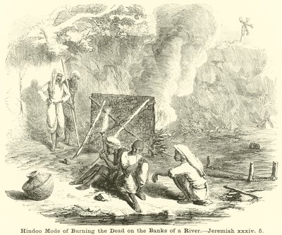 Modo Hindu de Queimar os Mortos nas Margens de um Rio, Jeremias, xxxiv, 5 de English School