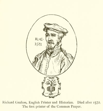Richard Grafton, Inglês Printer and Historian, morreu depois de 1572, A primeira impressora da Oração Comum de English School