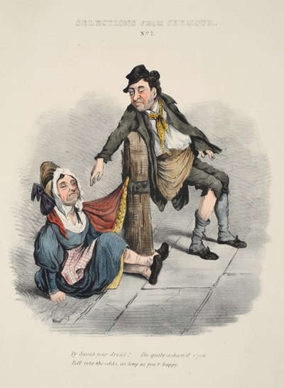 Seleções do Seymour: No. 2, Porquê Sarah, a tua bêbeda! Tenho muita vergonha de ti. Vell vota as probabilidades, desde que você esteja feliz, pub c. 1840 (gravura colorida à mão) de English School