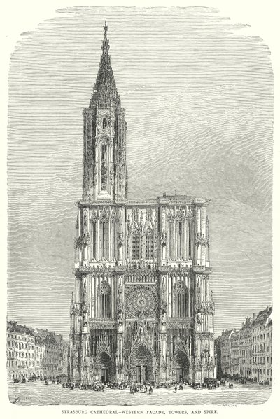 Catedral de Estrasburgo - Fachada ocidental, torres e pináculo (gravura) de English School