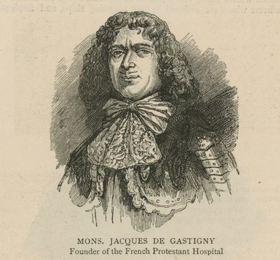 Os huguenotes na Inglaterra: Monsieur Jacques de Gastigny, fundador do Hospital Protestante Francês de English School