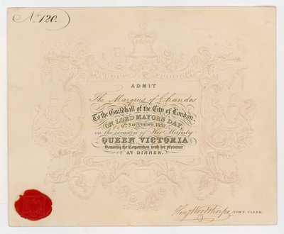 Bilhete para Guildhall, cidade de Londres, para admitir o Marquês de Chandos no dia do Lord Mayors, 9 de novembro de 1837, para o jantar em honra da Rainha Vitória de English School