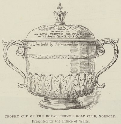 Taça Troféu do Royal Cromer Golf Club, Norfolk, apresentada pelo Príncipe de Gales (gravura) de English School