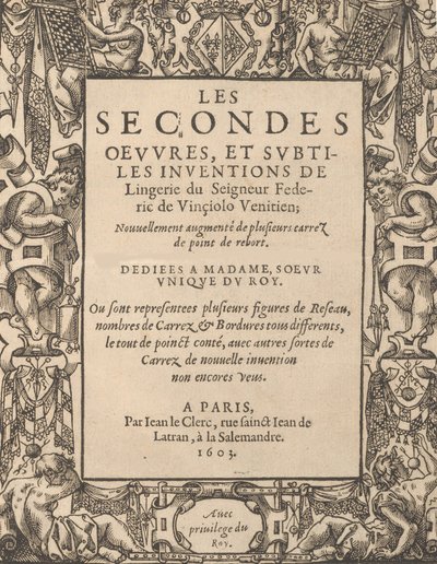 As segundas obras e invenções sutis de lingerie de Lord Federic de Vinciolo V..., 1603. de Federico de Vinciolo