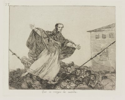 Que se rompe la cuerda. (Que se rompe a corda.), pl. 77 da série Los desastres de la guerra (Os Desastres da Guerra) de Francisco de Goya