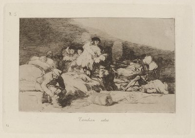 Também Estes (Estes Também), Placa 25 de Os Desastres da Guerra de Francisco de Goya