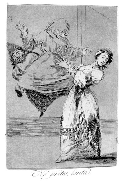 Não grite seu idiota, 1799 de Francisco de Goya