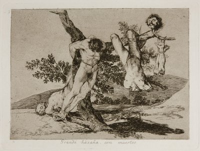 Grande hazaña! Con muertos! Um feito heróico! Com homens mortos! Placa 39 de Os Desastres da Guerra Los de Francisco de Goya