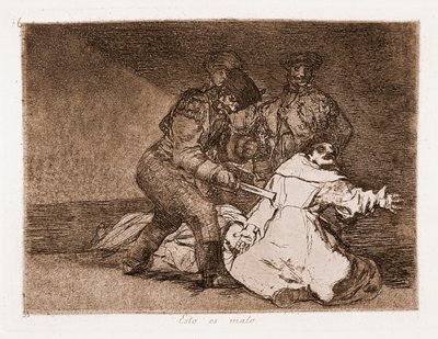 Os Desastres da Guerra : Isto é mau (gravura do desenho preparatório de Francisco de Goya
